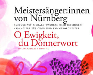 Meistersänger:innen von Nürnberg · O Ewigkeit, du Donnerwort